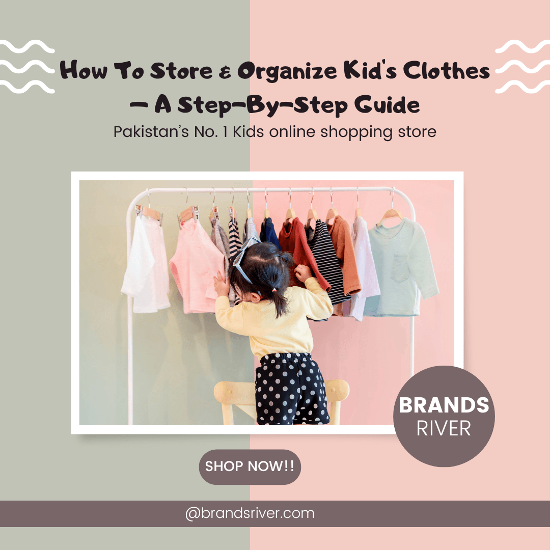 How To Store & Organize Kid's Clothes – A Step-By-Step Guide - Brands River