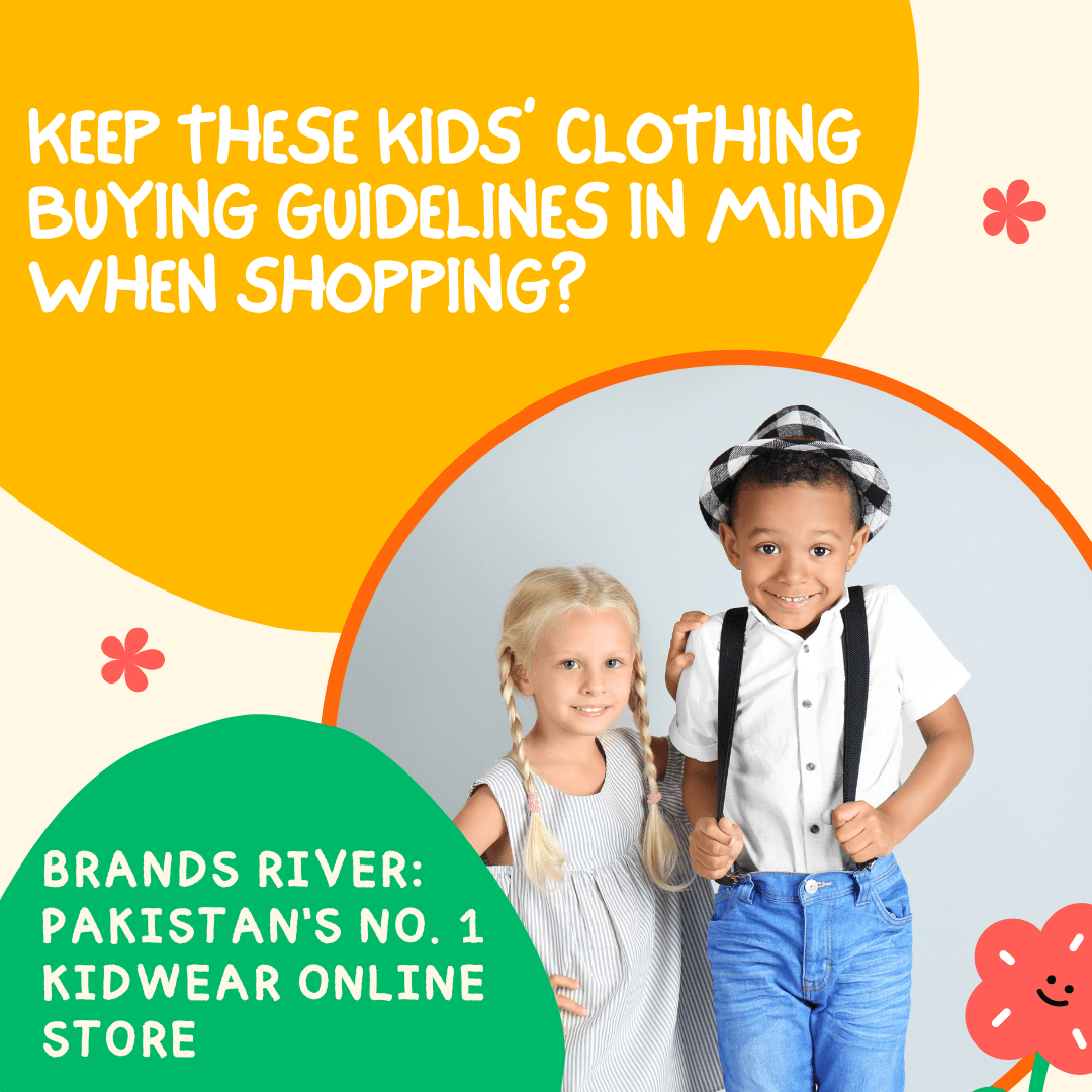 Keep These Kids’ Clothing Buying Guidelines in Mind When Shopping? - Brands River